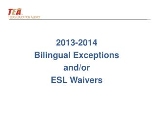 2013-2014 Bilingual Exceptions and/or ESL Waivers
