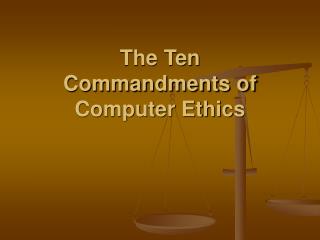 The Ten Commandments of Computer Ethics