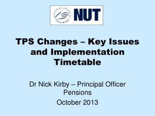 TPS Changes – Key Issues and Implementation Timetable