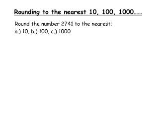 Rounding to the nearest 10, 100, 1000……