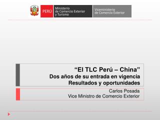 “El TLC Perú – China” Dos años de su entrada en vigencia Resultados y oportunidades