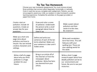 Tic Tac Toe Homework Choose your own homework assignments! You must choose at least