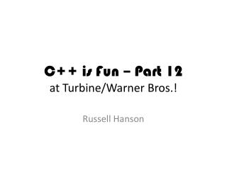 C++ is Fun – Part 12 at Turbine/Warner Bros.!