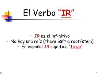 El Verbo “ IR ”