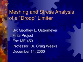 Meshing and Stress Analysis of a “Droop” Limiter