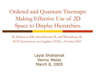 Ordered and Quantum Treemaps: Making Effective Use of 2D Space to Display Hierarchies.
