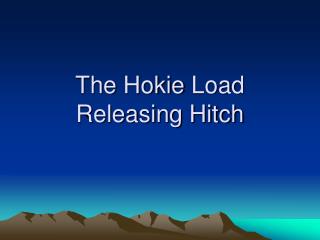 The Hokie Load Releasing Hitch