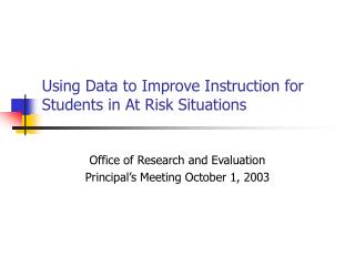 Using Data to Improve Instruction for Students in At Risk Situations