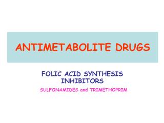 ANTIMETABOLITE DRUGS