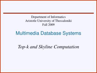 Top-k and Skyline Computation