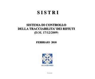SISTEMA DI CONTROLLO DELLA TRACCIABILITA’ DEI RIFIUTI ( D.M. 17/12/2009) FEBBRAIO 2010