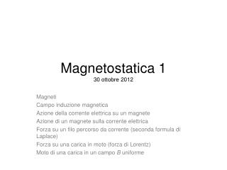 Magnetostatica 1 30 ottobre 2012