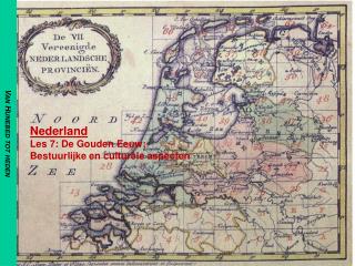 Nederland Les 7: De Gouden Eeuw; Bestuurlijke en culturele aspecten