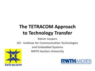 The TETRACOM Approach to Technology Transfer