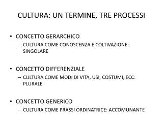 CULTURA: UN TERMINE, TRE PROCESSI