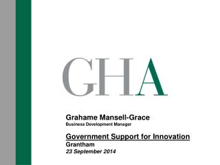 Grahame Mansell -Grace Business Development Manager Government Support for Innovation Grantham