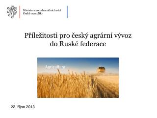 Příležitosti pro český agrární vývoz do Ruské federace