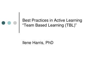 Best Practices in Active Learning “Team Based Learning (TBL)”