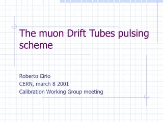 The muon Drift Tubes pulsing scheme