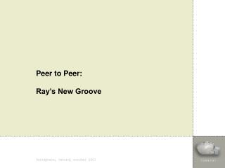 Peer to Peer: Ray’s New Groove
