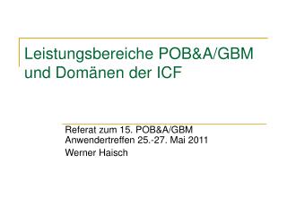 Leistungsbereiche POB&amp;A/GBM und Domänen der ICF