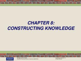 CHAPTER 8: CONSTRUCTING KNOWLEDGE