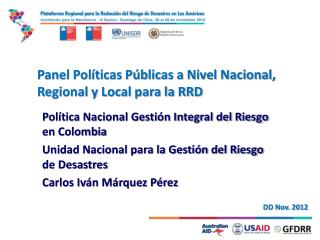Panel Políticas Públicas a Nivel Nacional, Regional y Local para la RRD