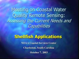Meeting on Coastal Water Quality Remote Sensing: Assessing the Current Needs and Capabilities