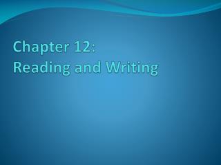 Chapter 12: Reading and Writing