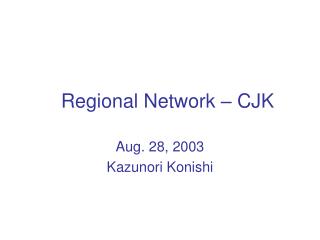 Regional Network – CJK