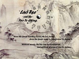 ` Lao Tse’ ~ and the ~ , Tao Te Ching.