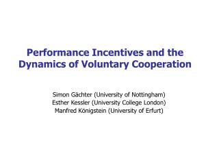 Performance Incentives and the Dynamics of Voluntary Cooperation