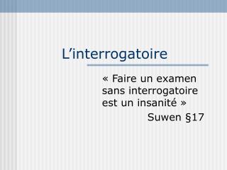 L’interrogatoire