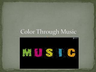 Color Through Music