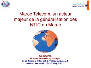 Maroc Telecom, un acteur majeur de la g é n é ralisation des NTIC au Maroc