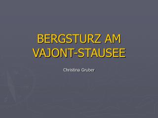 BERGSTURZ AM VAJONT-STAUSEE