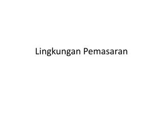 Lingkungan Pemasaran