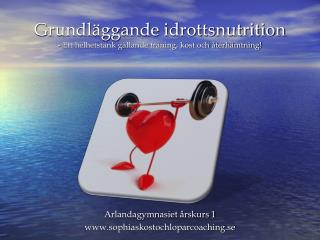 Grundläggande idrottsnutrition - Ett helhetstänk gällande träning, kost och återhämtning!