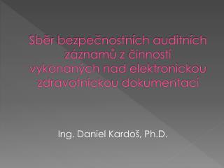 Ing. Daniel Kardoš, Ph.D.