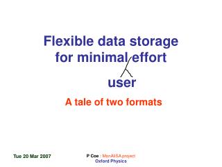 Flexible data storage for minimal effort