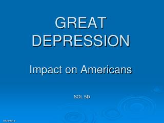 GREAT DEPRESSION Impact on Americans