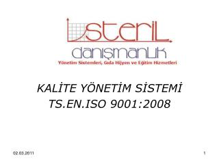 KALİTE YÖNETİM SİSTEMİ TS.EN.ISO 9001:2008