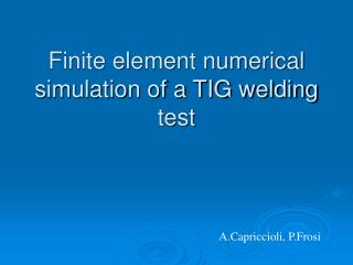 Finite element numerical simulation of a TIG welding test