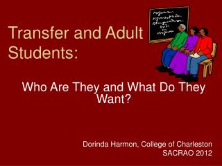 Transfer and Adult Students: