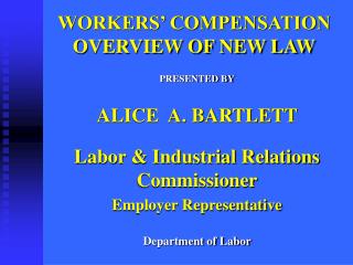 WORKERS’ COMPENSATION OVERVIEW OF NEW LAW