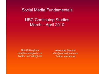 Social Media Fundamentals UBC Continuing Studies March – April 2010