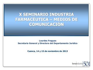 X SEMINARIO INDUSTRIA FARMACÉUTICA – MEDIOS DE COMUNICACIÓN