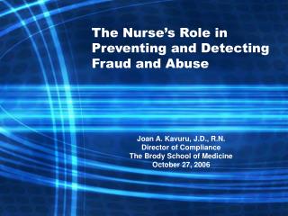 The Nurse’s Role in Preventing and Detecting Fraud and Abuse