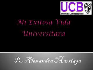 Mi Exitosa Vida Universitara