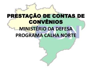 MINISTÉRIO DA DEFESA PROGRAMA CALHA NORTE